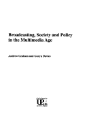 Book cover for Broadcasting, Society and Policy in the Multimedia Age