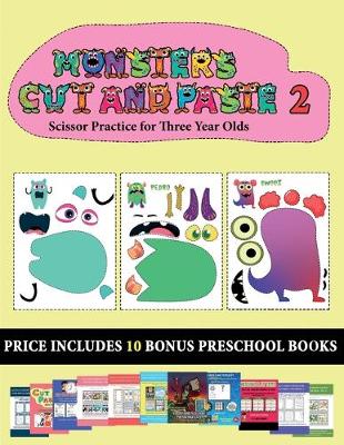 Cover of Scissor Practice for Three Year Olds (20 full-color kindergarten cut and paste activity sheets - Monsters 2)