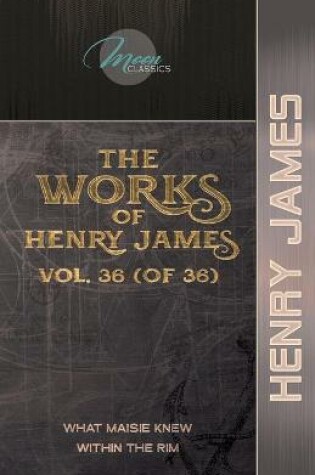 Cover of The Works of Henry James, Vol. 36 (of 36)