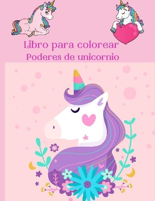 Book cover for Libro para colorear Poderes de unicornio