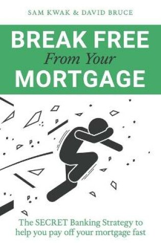 Cover of Break Free From Your Mortgage