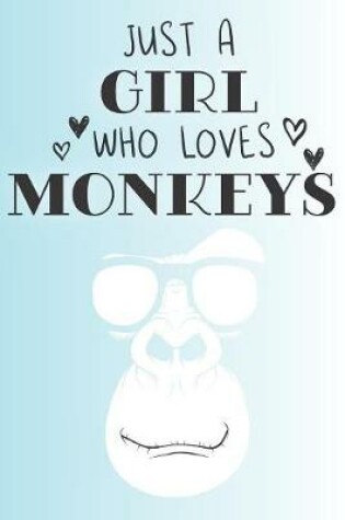 Cover of Just A Girl Who Loves Monkeys