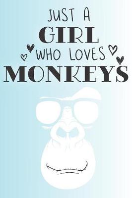 Book cover for Just A Girl Who Loves Monkeys