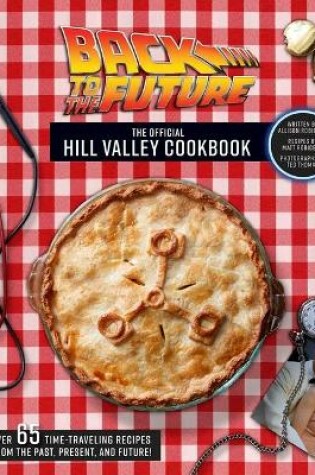 Cover of Back to the Future: The Official Hill Valley Cookbook