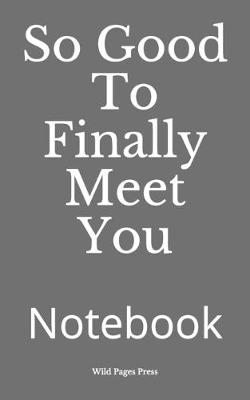 Book cover for So Good To Finally Meet You