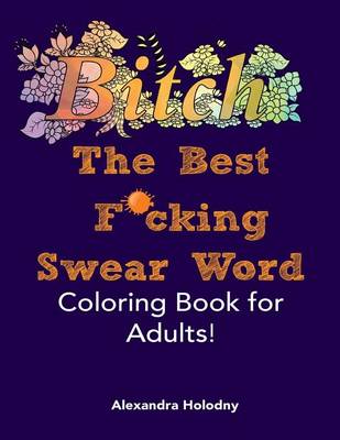 Book cover for The Best F*cking Swear Word Coloring Book for Adults!