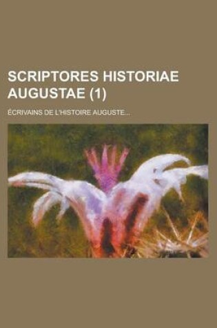Cover of Scriptores Historiae Augustae; Ecrivains de L'Histoire Auguste... (1)