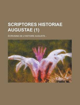 Book cover for Scriptores Historiae Augustae; Ecrivains de L'Histoire Auguste... (1)