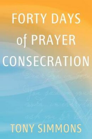 Cover of Forty Days of Prayer Consecration