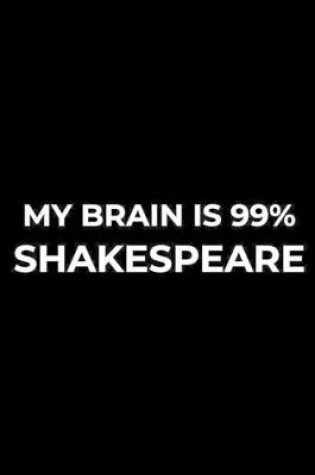 Cover of My Brain Is 99% Shakespeare