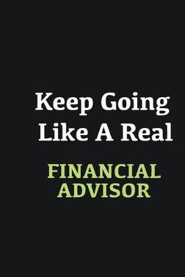 Book cover for Keep Going Like a Real Financial Advisor