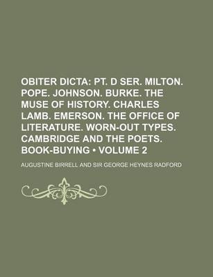 Book cover for Obiter Dicta (Volume 2 ); PT. D Ser. Milton. Pope. Johnson. Burke. the Muse of History. Charles Lamb. Emerson. the Office of Literature. Worn-Out Type