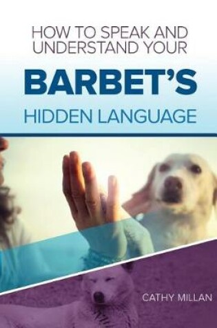 Cover of How to Speak and Understand Your Barbet's Hidden Language