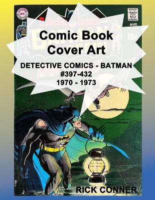 Book cover for Comic Book Cover Art DETECTIVE COMICS - BATMAN #397-432 1970 - 1973