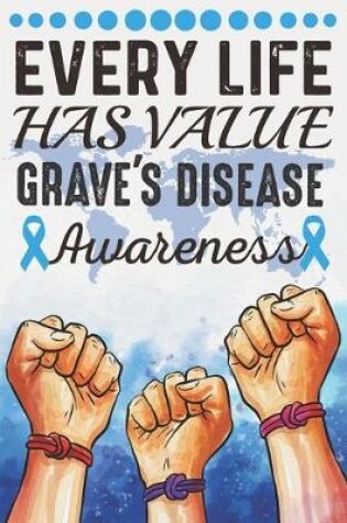 Cover of Every Life Has Value Grave's Disease Awareness