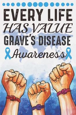 Book cover for Every Life Has Value Grave's Disease Awareness