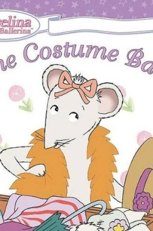 Cover of Angelina Ballerina the Costume Ball