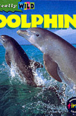 Cover of Really Wild: Dolphin Paperback