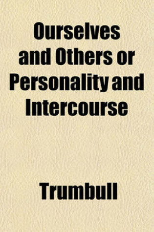 Cover of Ourselves and Others or Personality and Intercourse