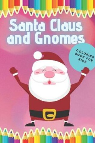 Cover of Santa Claus And Gnomes Coloring Book