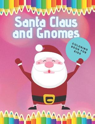 Book cover for Santa Claus And Gnomes Coloring Book