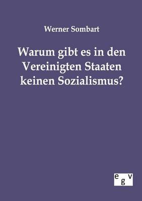 Book cover for Warum gibt es in den Vereinigten Staaten keinen Sozialismus?