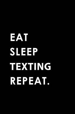 Book cover for Eat Sleep Texting Repeat