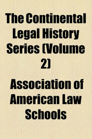 Cover of The Continental Legal History Series (Volume 2)