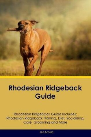 Cover of Rhodesian Ridgeback Guide Rhodesian Ridgeback Guide Includes