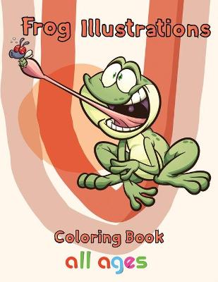 Book cover for Frog illustrations Coloring Book all ages