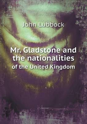 Book cover for Mr. Gladstone and the nationalities of the United Kingdom