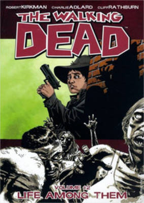 Book cover for The Walking Dead Volume 12: Life Among Them