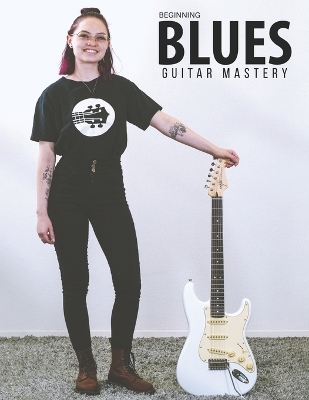 Book cover for Beginning Blues Guitar Mastery