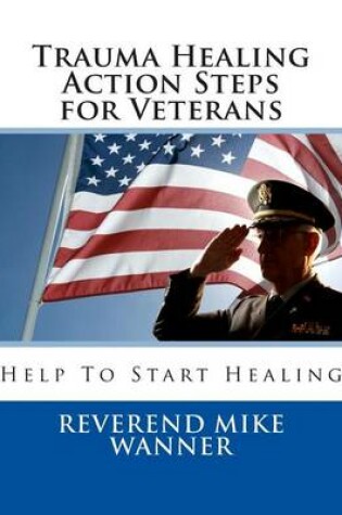 Cover of Trauma Healing Action Steps for Veterans