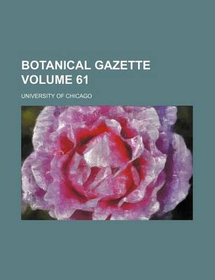Book cover for Botanical Gazette Volume 61