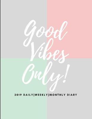 Book cover for Good Vibes Only! 2019