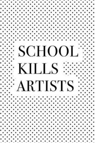 Cover of School Kills Artists