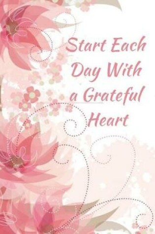 Cover of Start Each Day with a Grateful Heart