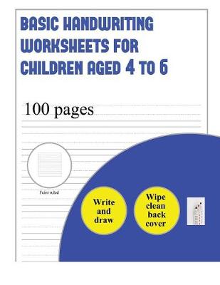 Cover of Basic Handwriting Worksheets for Children aged 4 to 6 (write and draw paper)