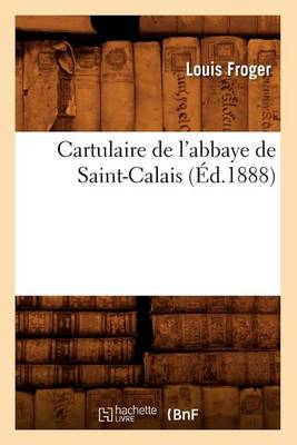 Book cover for Cartulaire de l'Abbaye de Saint-Calais (Ed.1888)