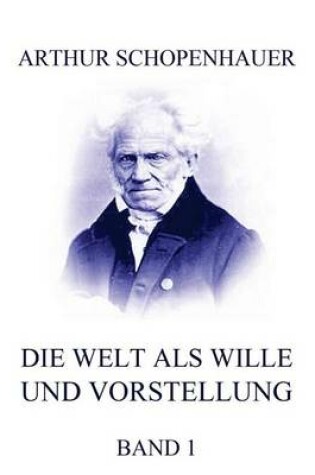 Cover of Die Welt als Wille und Vorstellung, Band 1