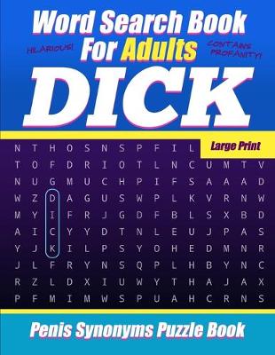 Book cover for Word Search Book For Adults - Dick - Large Print - Penis Synonyms Puzzle Book