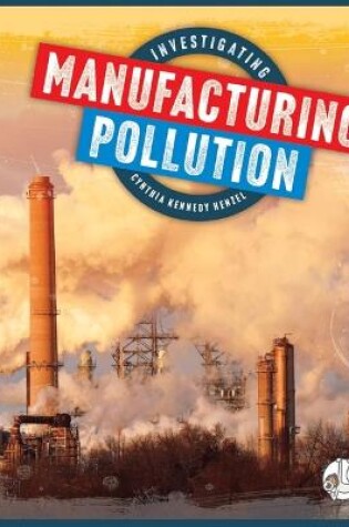 Cover of Investigating Manufacturing Pollution