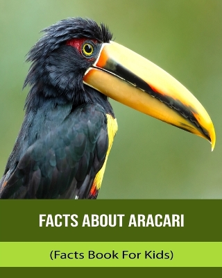 Book cover for Facts About Aracari (Facts Book For Kids)