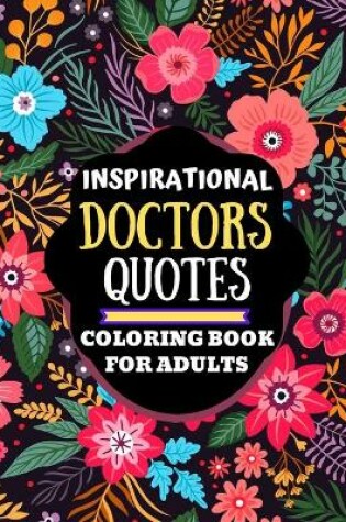 Cover of inspirational doctors quotes coloring book for adults