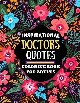 Book cover for inspirational doctors quotes coloring book for adults