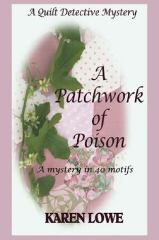 Cover of A Quilt Detective Mystery: A Patchwork of Poison