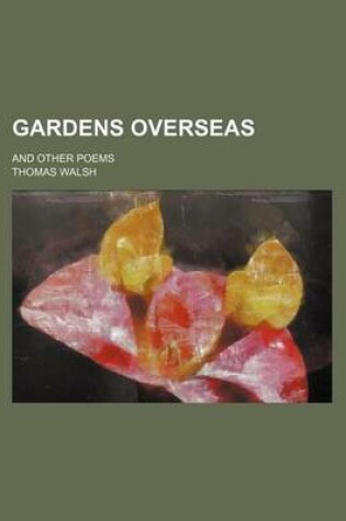 Cover of Gardens Overseas; And Other Poems