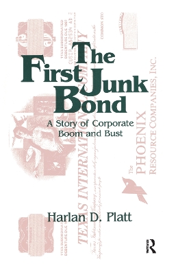 Book cover for The First Junk Bond: A Story of Corporate Boom and Bust