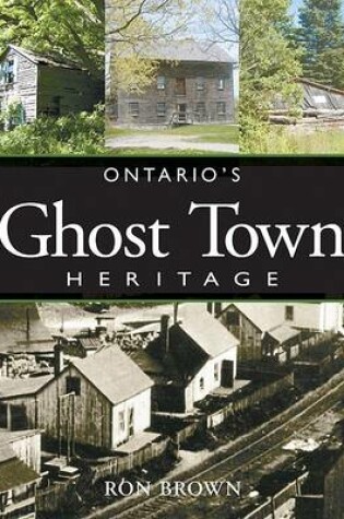 Cover of Ontario's Ghost Town Heritage